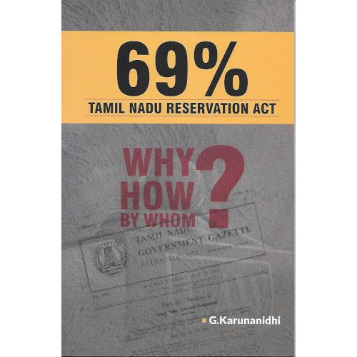 69% Tamilnadu Reservation Act Why? How? By? Whom?