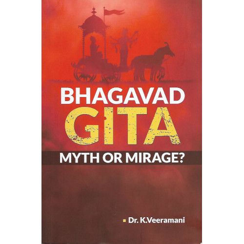 Bhagavad Gita Myth Or Mirage?