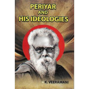 Periyar And His Ideologies