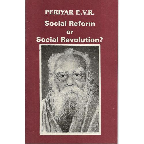 Periyar E.V.R. Social Reform or Social Revolution?