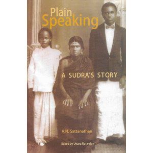Plain Speaking A Sudra's Story